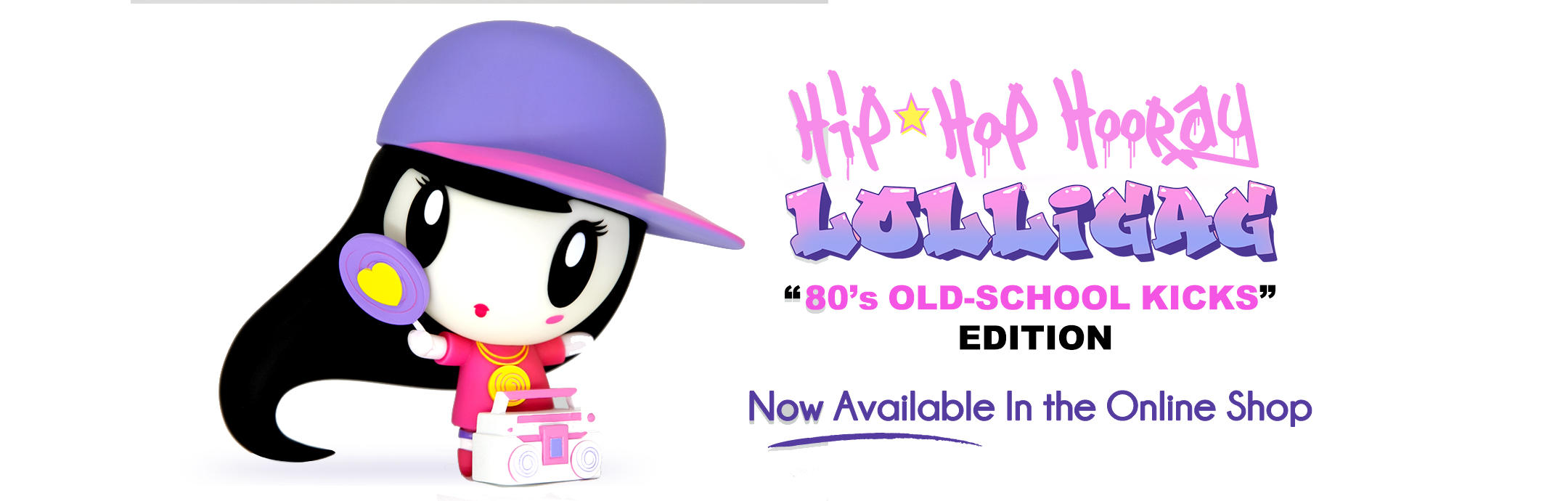 Website banner for Hip Hop Hooray Lolligag 80s Old School Kicks Edition toy