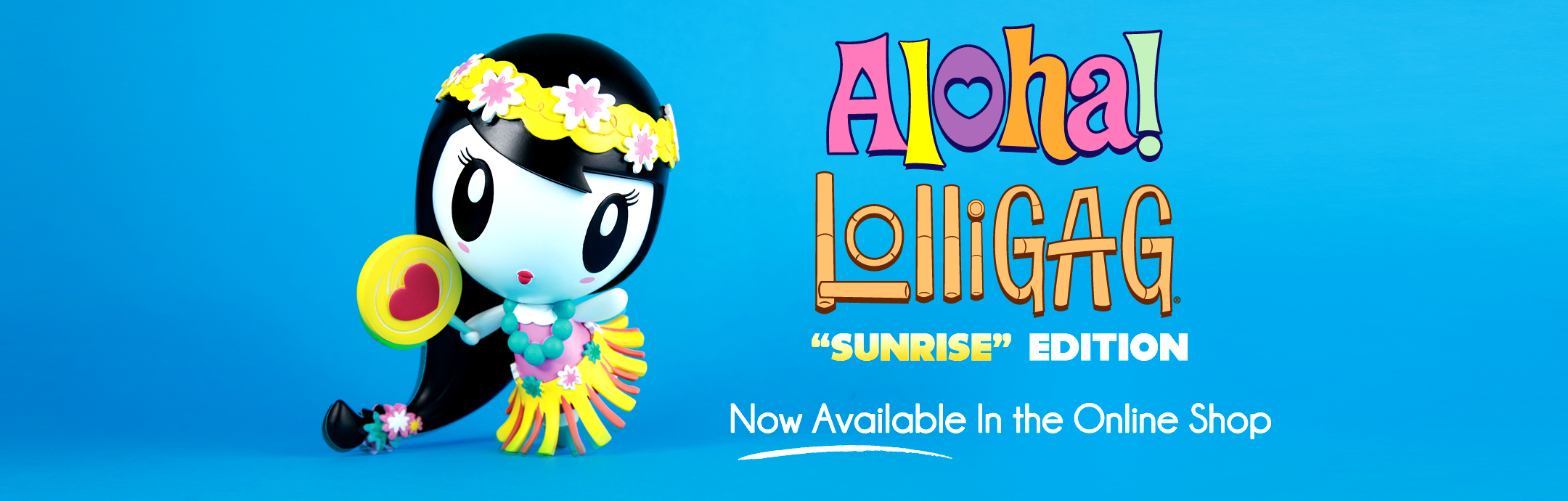 Lolligag Hula Sunrise Edition now available in the online store